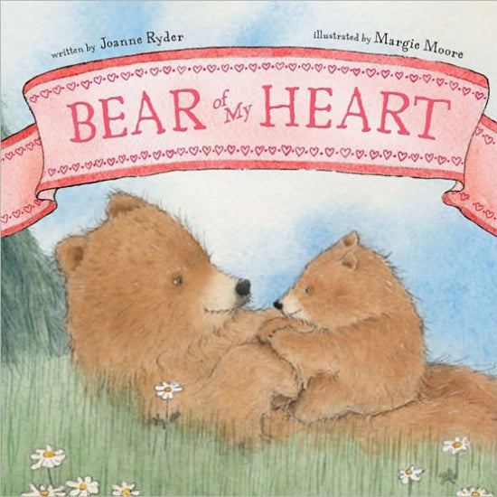 Bear of My Heart by Joanne Ryder